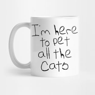 TO PET ALL THE CATS Mug